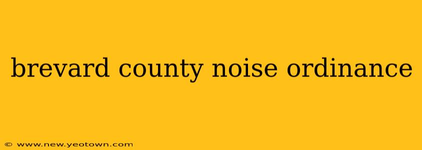 brevard county noise ordinance