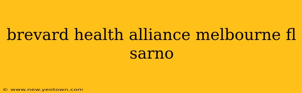 brevard health alliance melbourne fl sarno