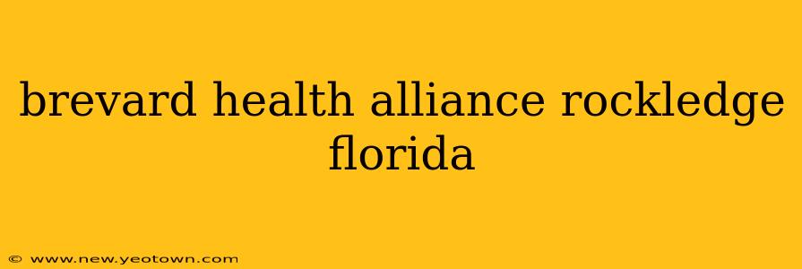 brevard health alliance rockledge florida