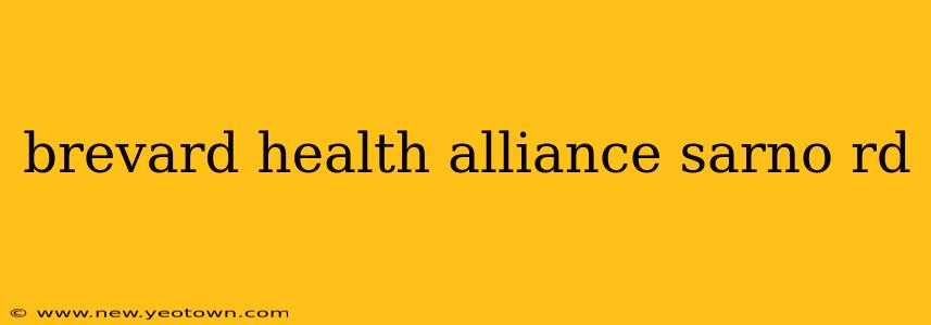 brevard health alliance sarno rd