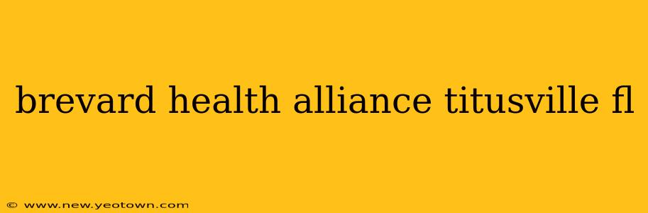 brevard health alliance titusville fl