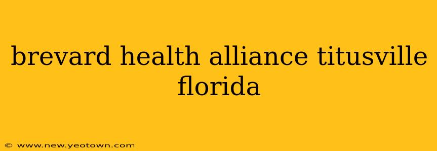 brevard health alliance titusville florida