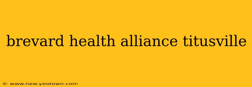 brevard health alliance titusville
