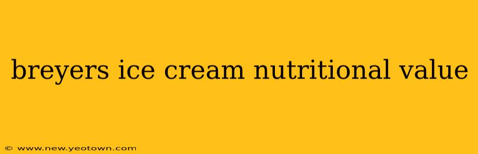 breyers ice cream nutritional value