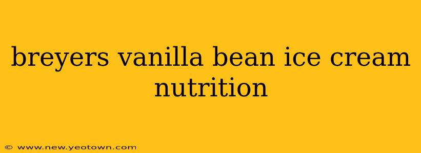 breyers vanilla bean ice cream nutrition