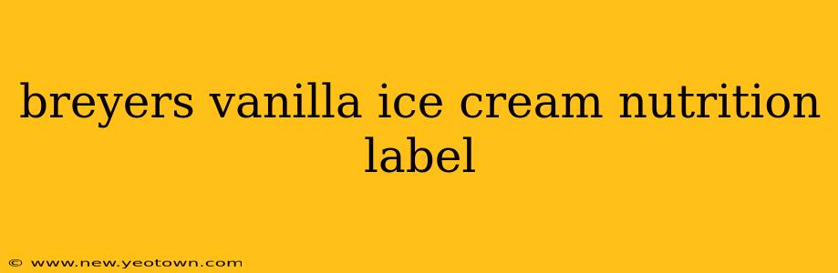 breyers vanilla ice cream nutrition label