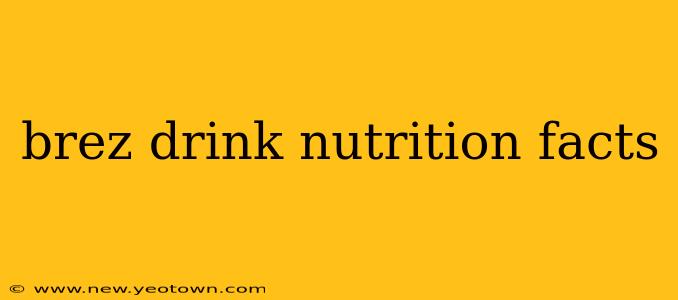 brez drink nutrition facts