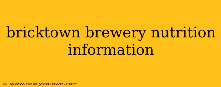 bricktown brewery nutrition information