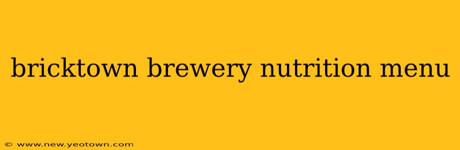 bricktown brewery nutrition menu