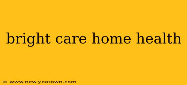 bright care home health