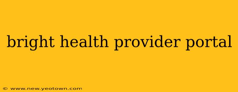 bright health provider portal