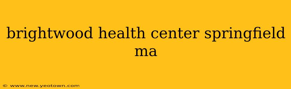 brightwood health center springfield ma