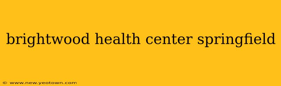 brightwood health center springfield