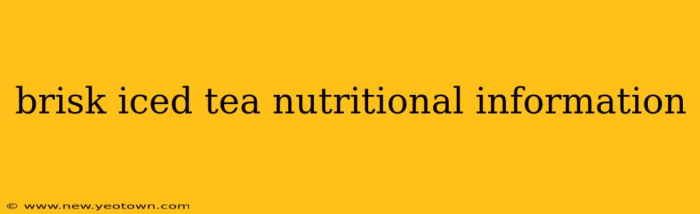 brisk iced tea nutritional information