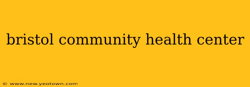 bristol community health center