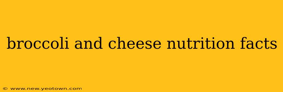 broccoli and cheese nutrition facts