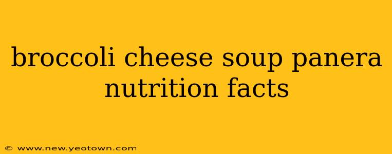 broccoli cheese soup panera nutrition facts