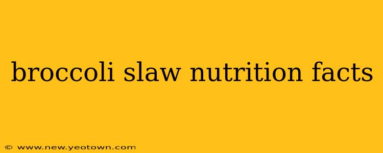 broccoli slaw nutrition facts