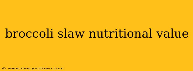broccoli slaw nutritional value