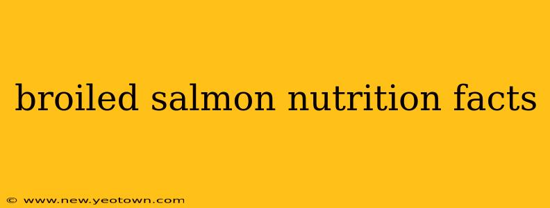 broiled salmon nutrition facts