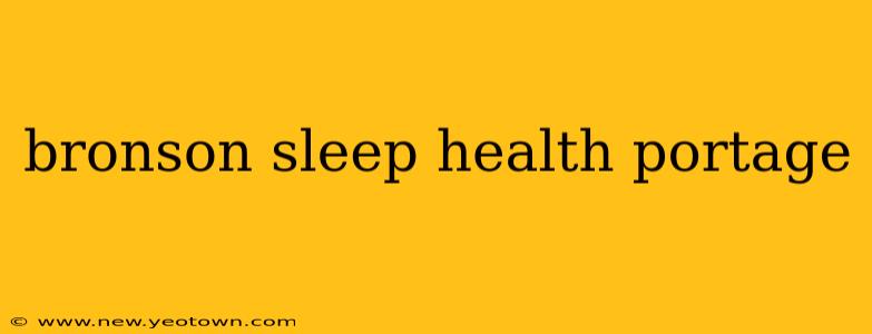 bronson sleep health portage