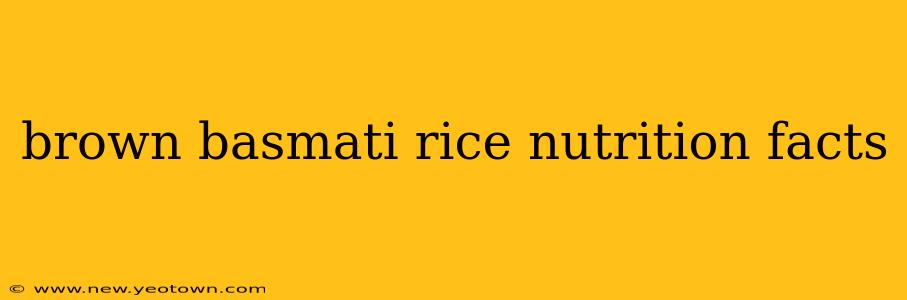 brown basmati rice nutrition facts