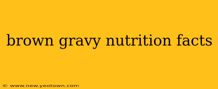 brown gravy nutrition facts