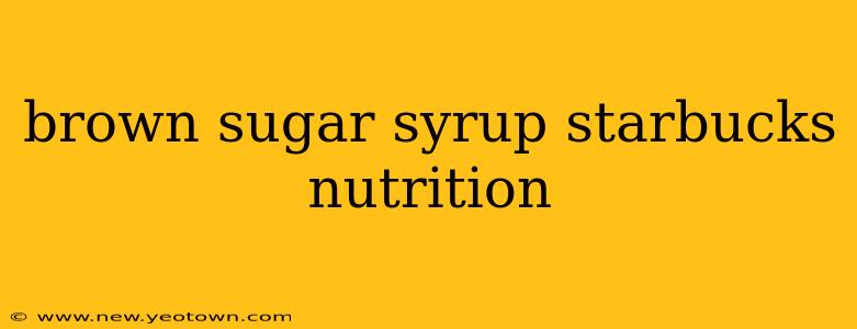 brown sugar syrup starbucks nutrition