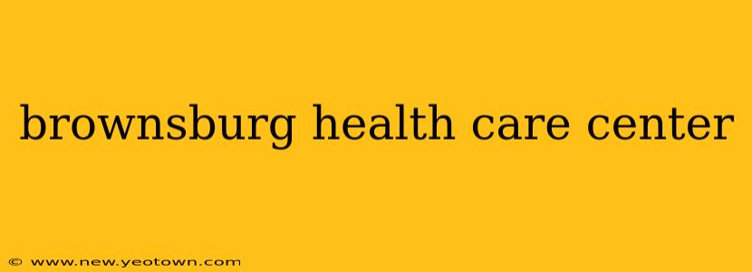 brownsburg health care center