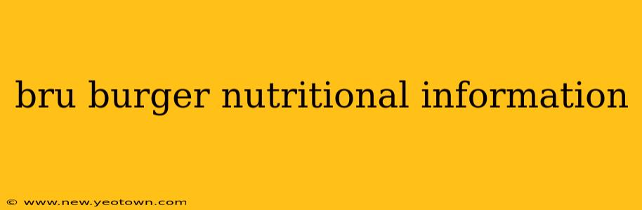 bru burger nutritional information