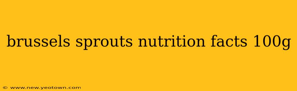 brussels sprouts nutrition facts 100g
