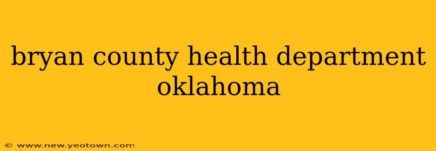 bryan county health department oklahoma
