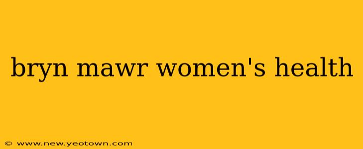 bryn mawr women's health