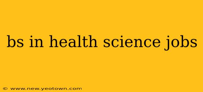 bs in health science jobs