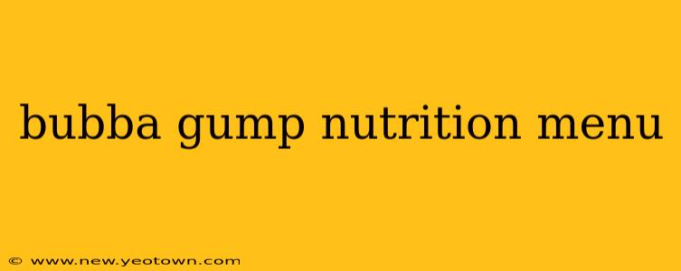bubba gump nutrition menu