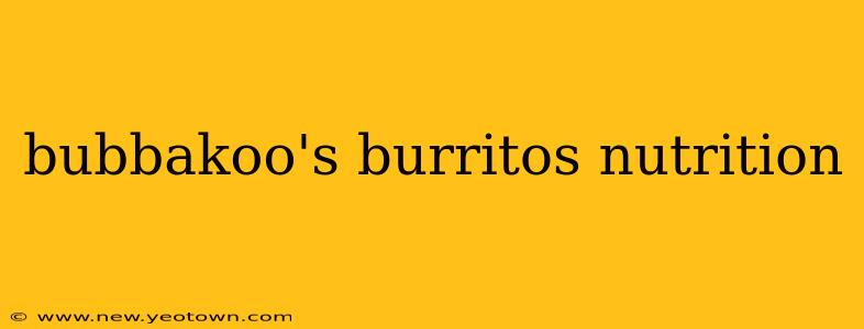 bubbakoo's burritos nutrition