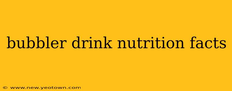 bubbler drink nutrition facts