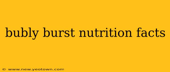 bubly burst nutrition facts