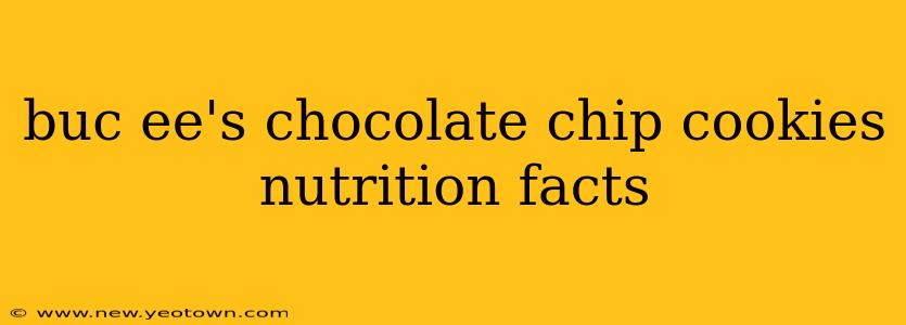 buc ee's chocolate chip cookies nutrition facts