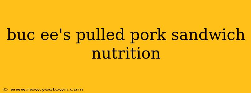buc ee's pulled pork sandwich nutrition