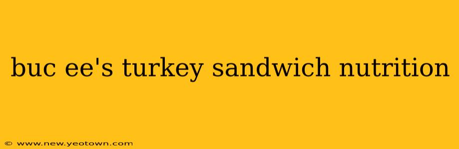 buc ee's turkey sandwich nutrition