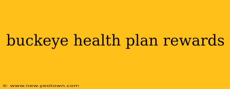 buckeye health plan rewards