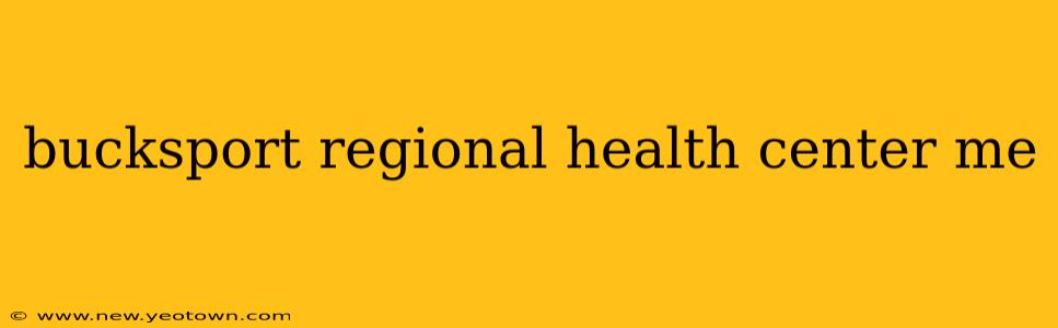 bucksport regional health center me