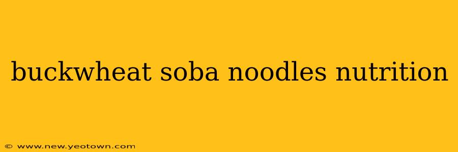buckwheat soba noodles nutrition