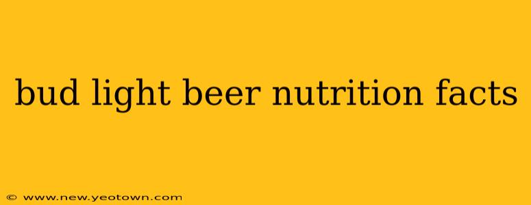 bud light beer nutrition facts
