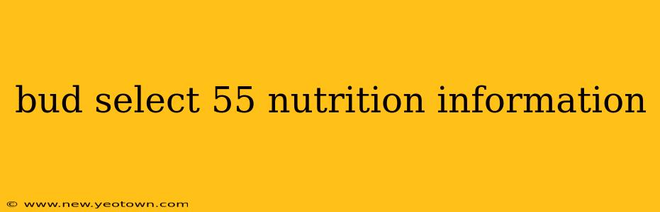 bud select 55 nutrition information