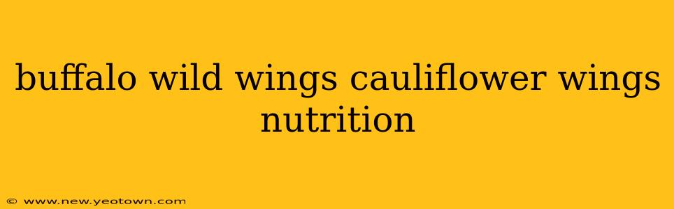 buffalo wild wings cauliflower wings nutrition