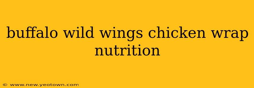 buffalo wild wings chicken wrap nutrition