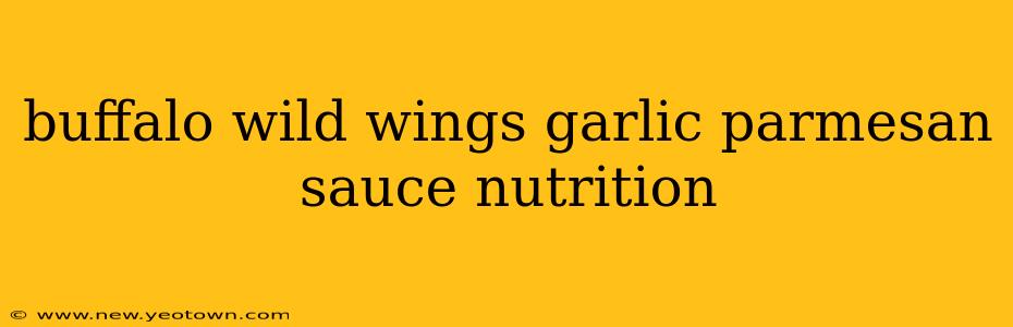 buffalo wild wings garlic parmesan sauce nutrition