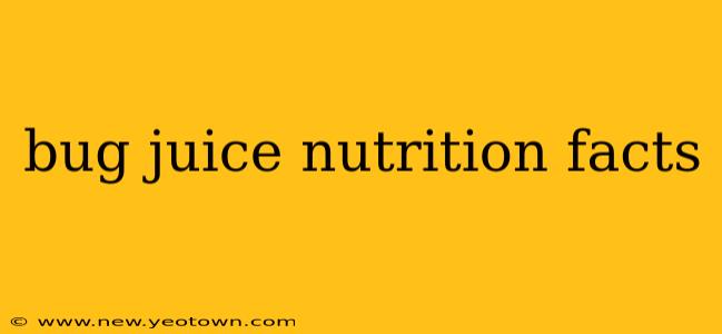 bug juice nutrition facts